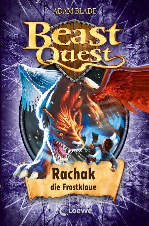 [Beast Quest 42] • Rachak · die Frostklaue